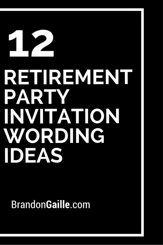 Retirement Party Wording Ideas
 12 Retirement Party Invitation Wording Ideas