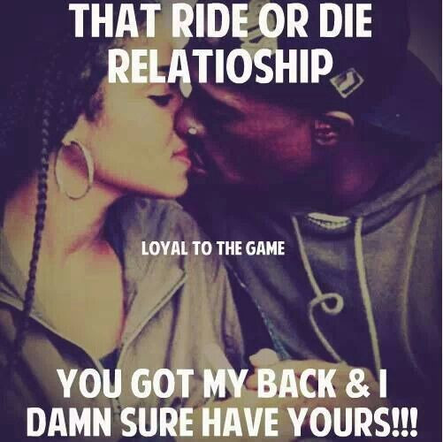 Ride Or Die Relationship Quotes
 Ride Die Girlfriend Quotes QuotesGram