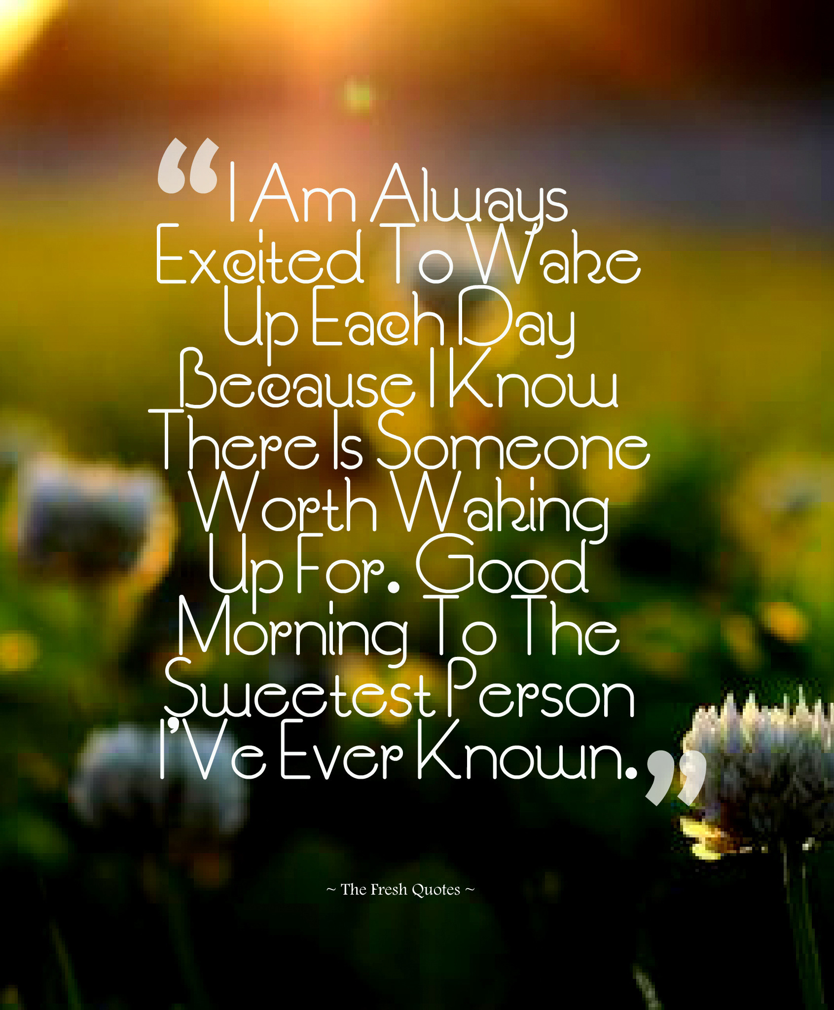 Romantic Good Morning Quotes For Him
 22 Best Collection of Romantic Good Morning Wishes