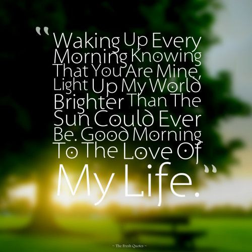 Romantic Good Morning Quotes For Him
 Cute & Romantic Good Morning Wishes