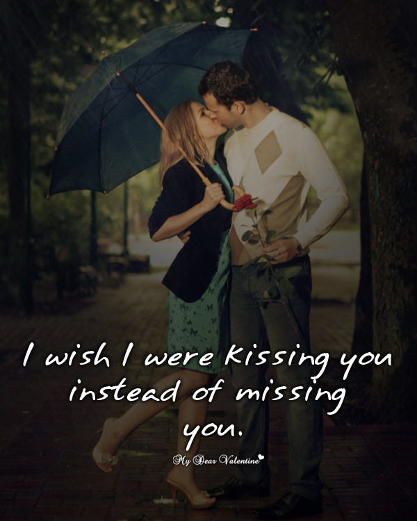 Romantic Missing You Quotes
 40 Most Heart Touching Miss You Quotes For Lovers