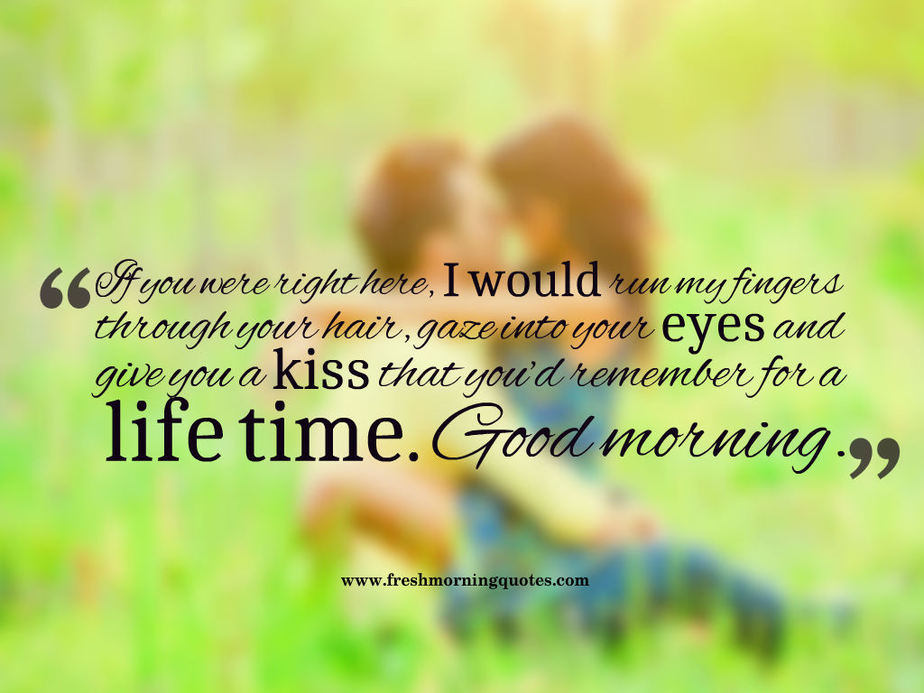 Romantic Morning Quotes For Her
 37 Best Romantic Good Morning Love You Quotes