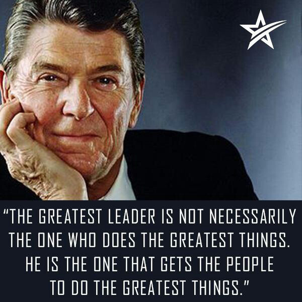 Ronald Reagan Quotes On Leadership
 RONALD REAGAN ON THE GREATEST LEADERS