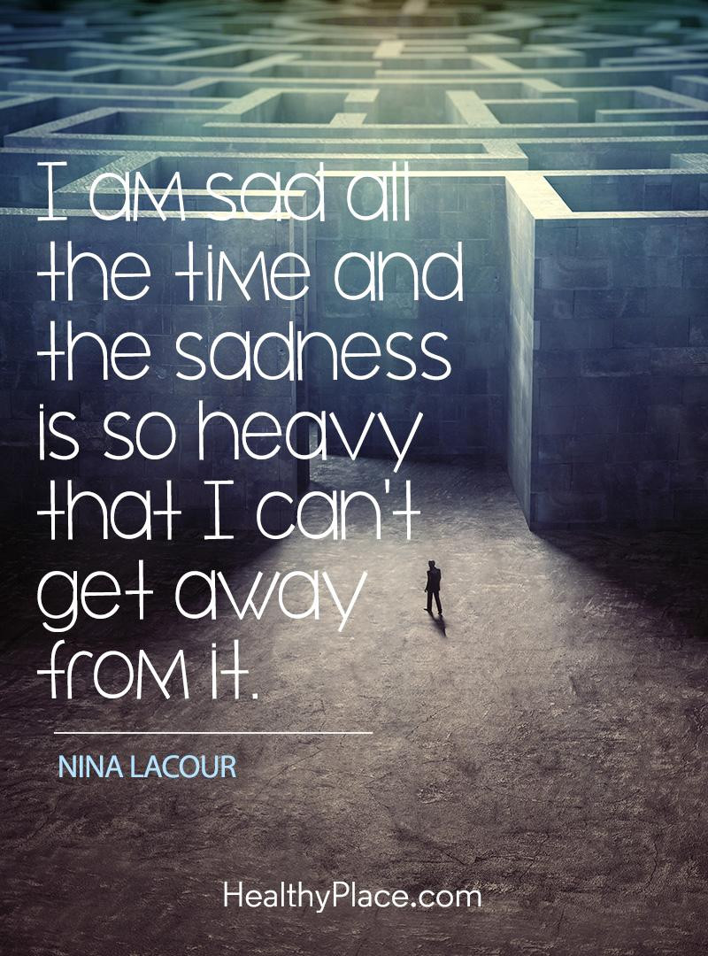 Sadness And Depression Quotes
 Depression Quotes and Sayings About Depression
