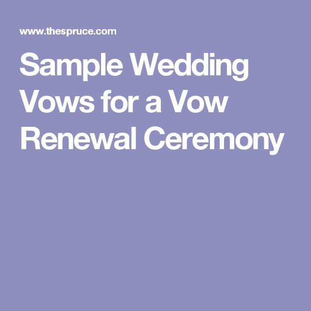 Sample Wedding Vow Renewal
 Sample Wedding Vows for a Vow Renewal Ceremony
