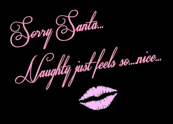Sexy Christmas Quotes
 178 best images about Quotes Naughty or Nice on Pinterest