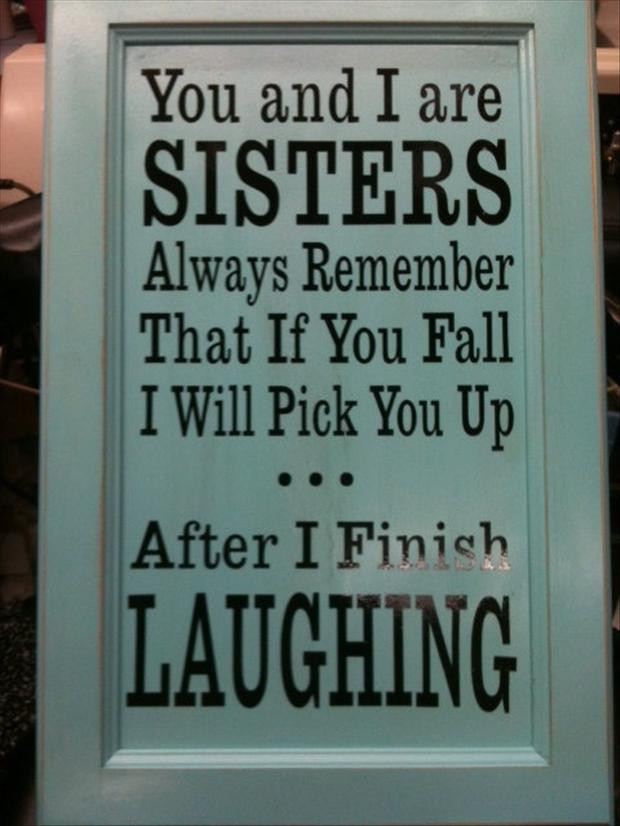 Sisters Funny Quotes
 Funny Quotes About Sisters QuotesGram