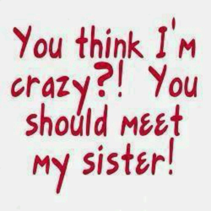 Sisters Funny Quotes
 I Hate My Sister Quotes QuotesGram