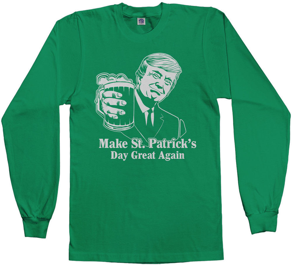 St Patrick's Day Gifts
 Trump Make St Patrick s Day Great Again Men s Long Sleeve