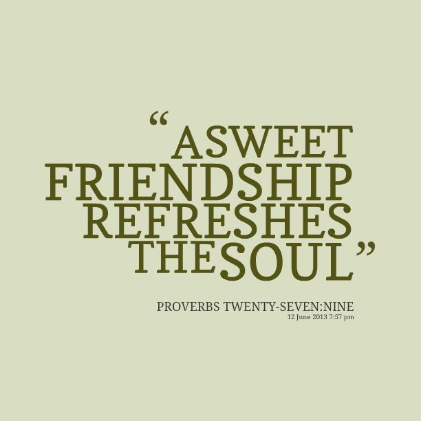 Sweet Quotes For Friendship
 the soul quotes
