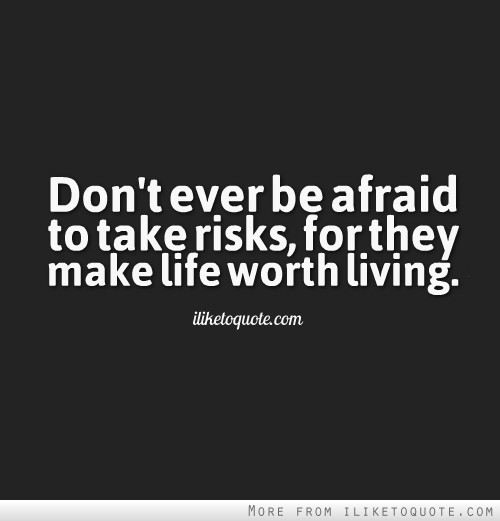 Taking Risks In Life Quotes
 Important Quotes Risk Taking QuotesGram