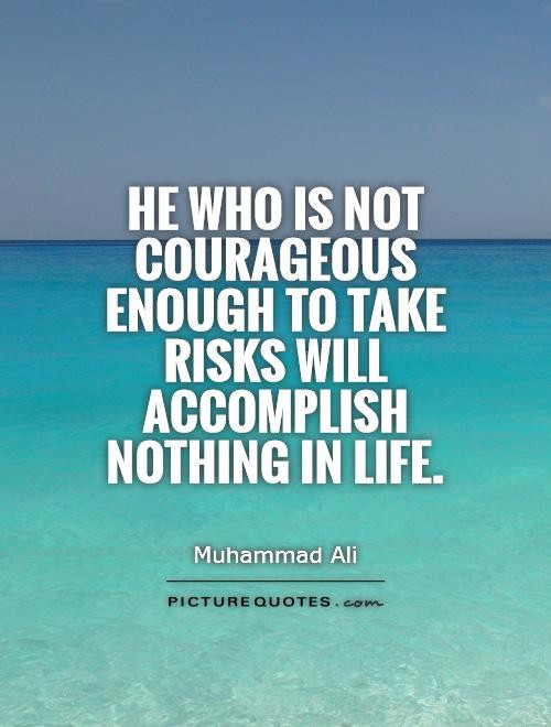 Taking Risks In Life Quotes
 Taking Risks Quotes QuotesGram