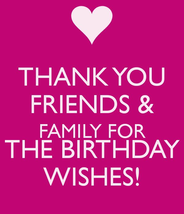 Thank U For The Birthday Wishes
 THANK YOU FRIENDS & FAMILY FOR THE BIRTHDAY WISHES KEEP