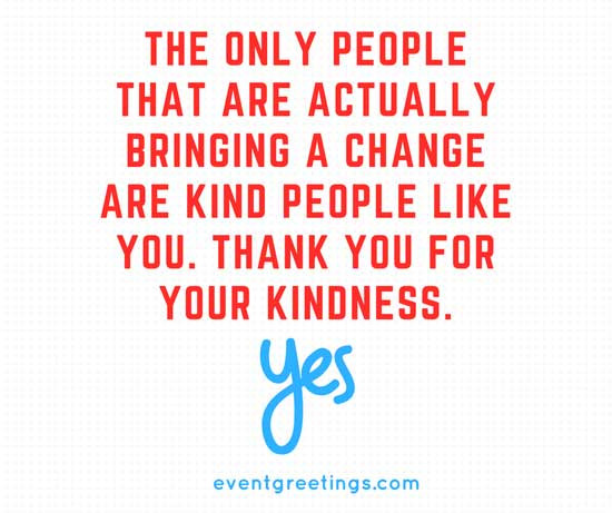 Thank You For Your Kindness Quotes
 Kindness Quotes – Inspirational Saying Wisdom – Events