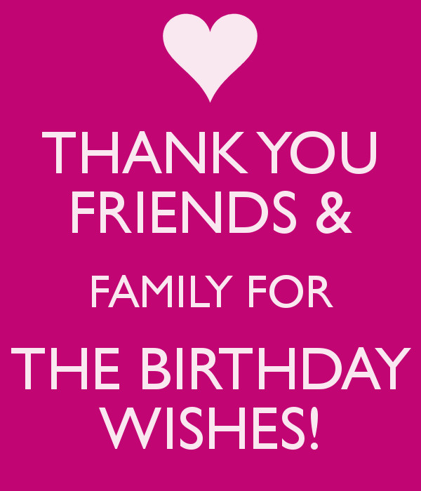 Thank You Quotes For Friends And Family
 thank you for all the birthday wishes