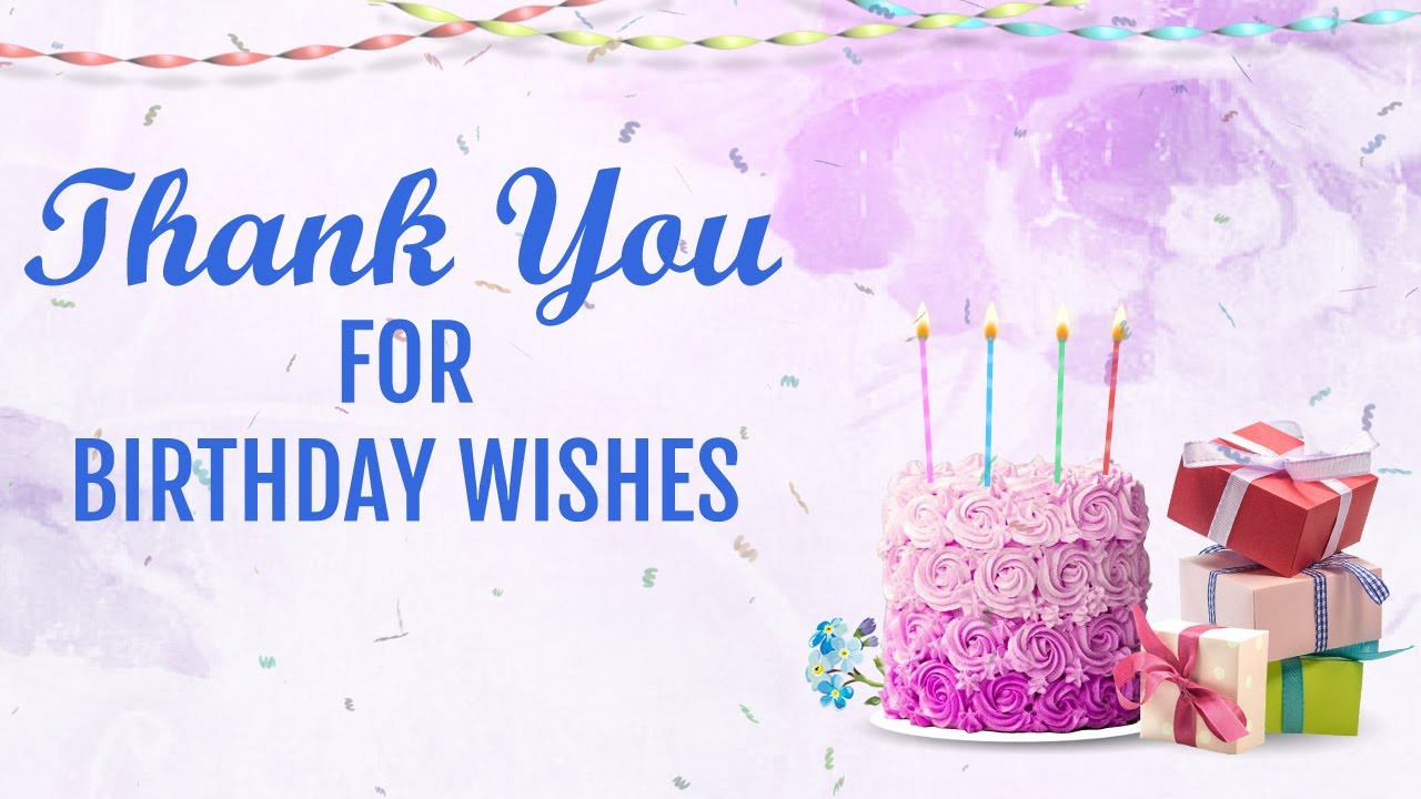 Thanks Message For Birthday Wishes
 Thank you for Birthday Wishes status message