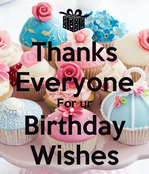 Thanks Message For Birthday Wishes
 Thanks Everyone For ur Birthday Wishes Poster