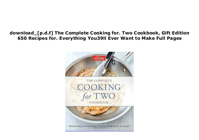 The Complete Cooking For Two Cookbook
 kindle $ The plete Cooking for Two Cookbook Gift