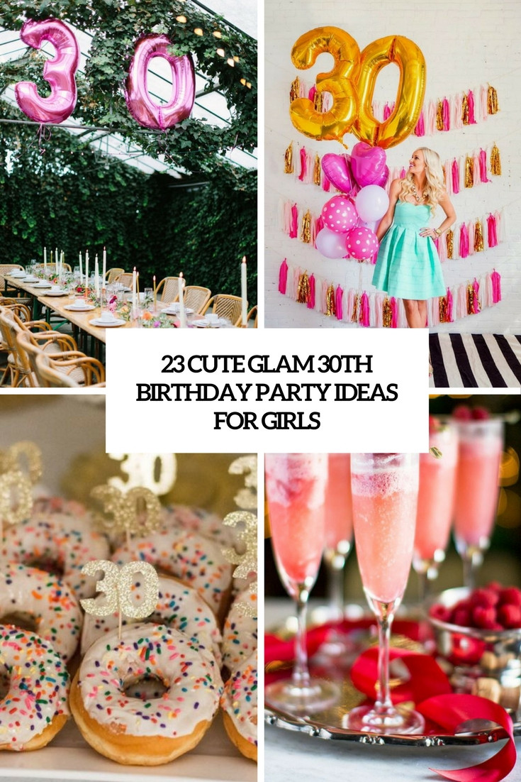 Thirtieth Birthday Party Ideas
 23 Cute Glam 30th Birthday Party Ideas For Girls Shelterness