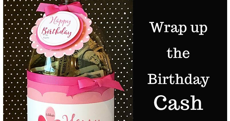 To Find The Perfect Birthday Gift Is Difficult
 It s Written on the Wall How to Wrap Up Birthday Cash