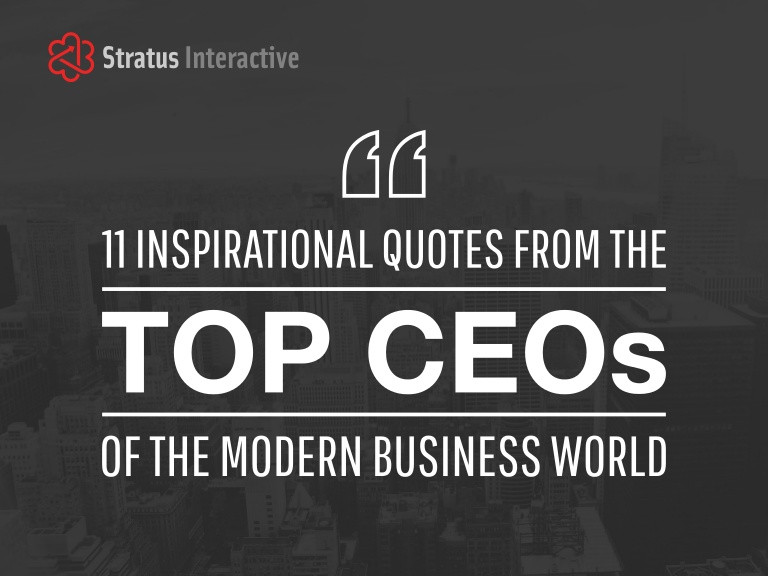 Top Inspirational Quotes
 11 Inspirational Quotes from the Top CEOs of the Modern