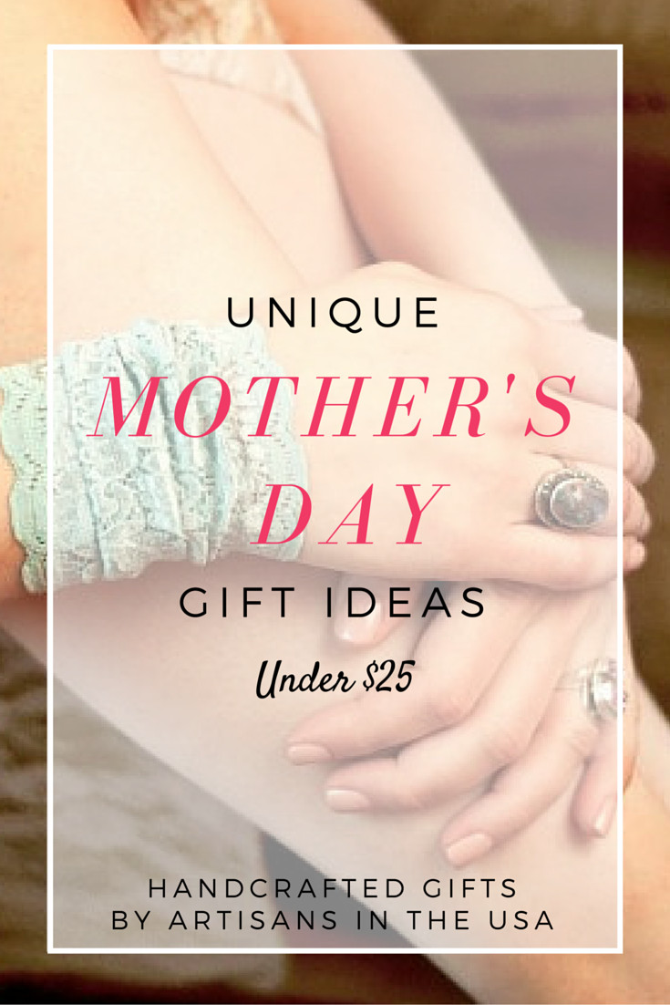 Unusual Mothers Day Gift Ideas
 Unique Mother’s Day Gifts Under $25