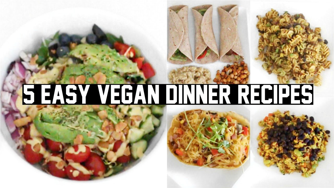 Vegan Healthy Recipes
 FIVE EASY & HEALTHY VEGAN DINNER RECIPES