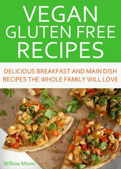 Vegetarian Gluten Free Recipes
 Vegan Gluten Free Recipes Delicious Breakfast and Main