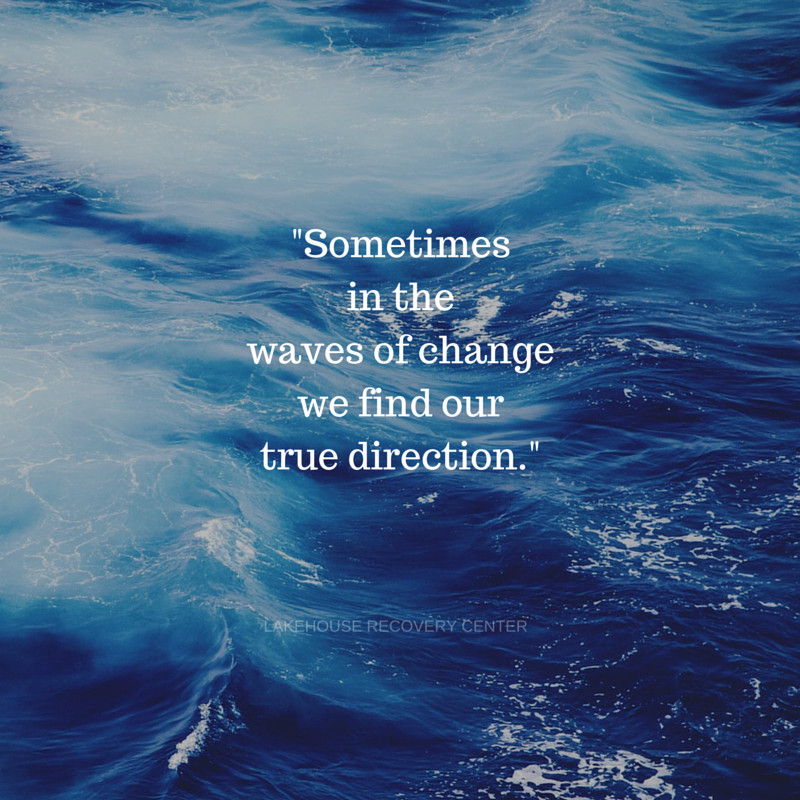 Water Inspirational Quotes
 Inspirational Quote Waves of Change Lakehouse Recovery