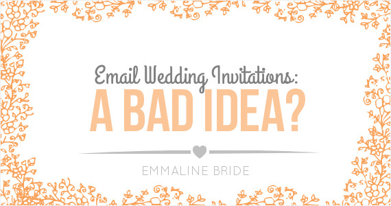 Wedding Invitation Email
 Are Email Wedding Invitations a Bad Idea