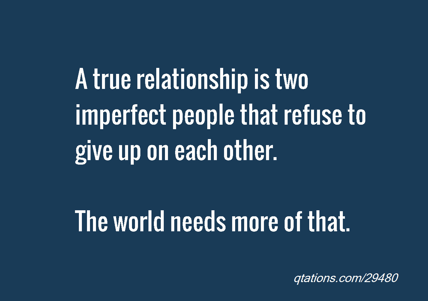 What Is A Relationship Quotes
 Quotes About Imperfect Relationships QuotesGram