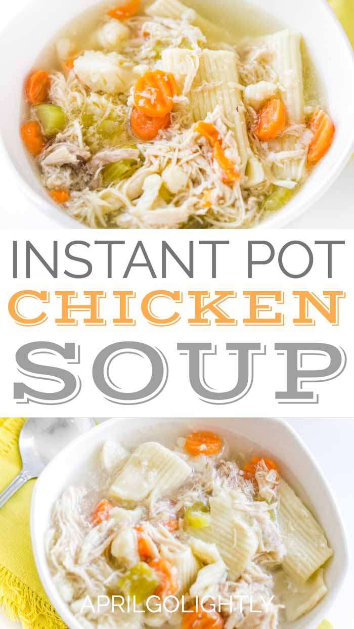 Whole Chicken Soup Recipe
 Instant Pot Chicken Soup Recipe with Whole Chicken April