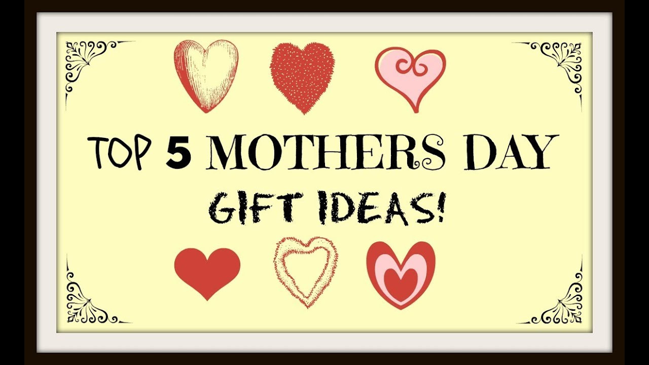Wife Mothers Day Gift Ideas
 Top 5 Mothers Day Gift Ideas