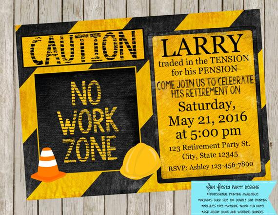 Work Retirement Party Ideas
 No Work Zone Retirement party invitation
