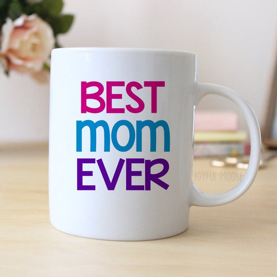 Best Mothers Day Gifts Ever
 Best Mom Ever Coffee Mug Mothers Day Gift ideas for moms