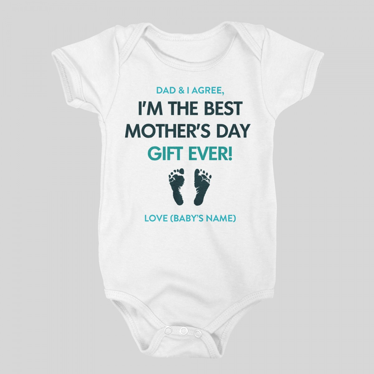 Best Mothers Day Gifts Ever
 Custom Named Babysuit Dad & I agree I m the Best Mothers