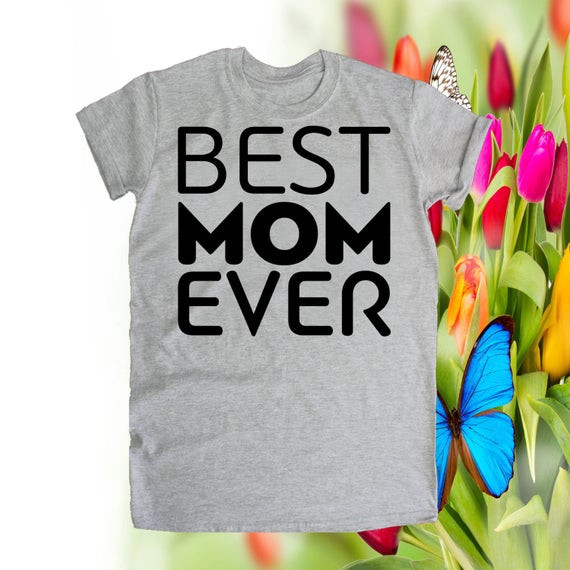 Best Mothers Day Gifts Ever
 mothers day Best Mom Ever mother s day ts for mom