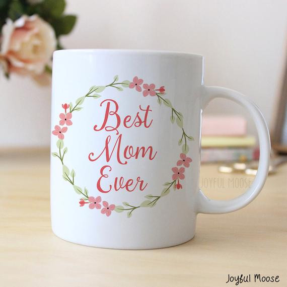 Best Mothers Day Gifts Ever
 Best Mom Ever Coffee Mug Mother s Day Gift Coffee Mug