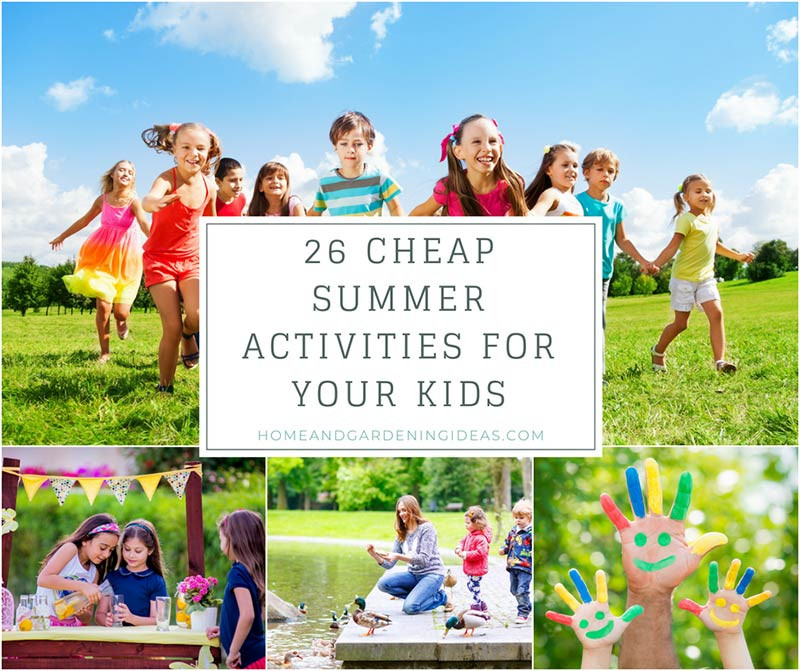 Cheap Summer Activities
 26 Cheap Summer Activities for Your Kids Home and