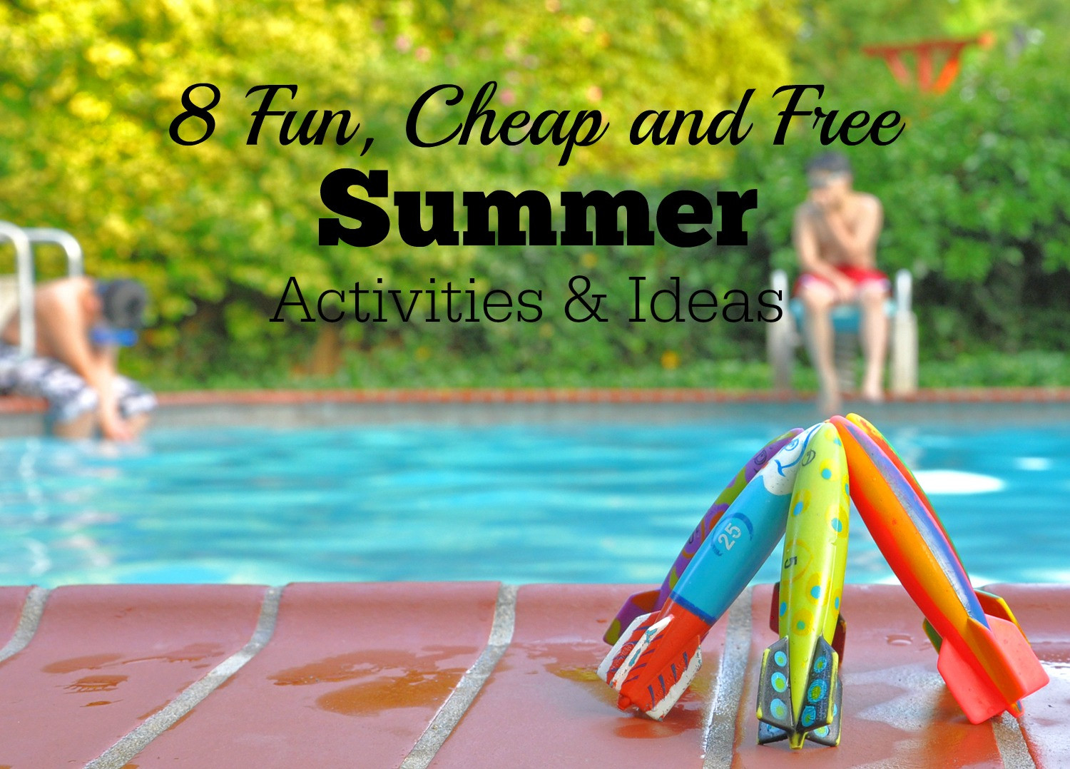 Cheap Summer Activities
 8 Fun Cheap and Free Summer Activities & Ideas Saving