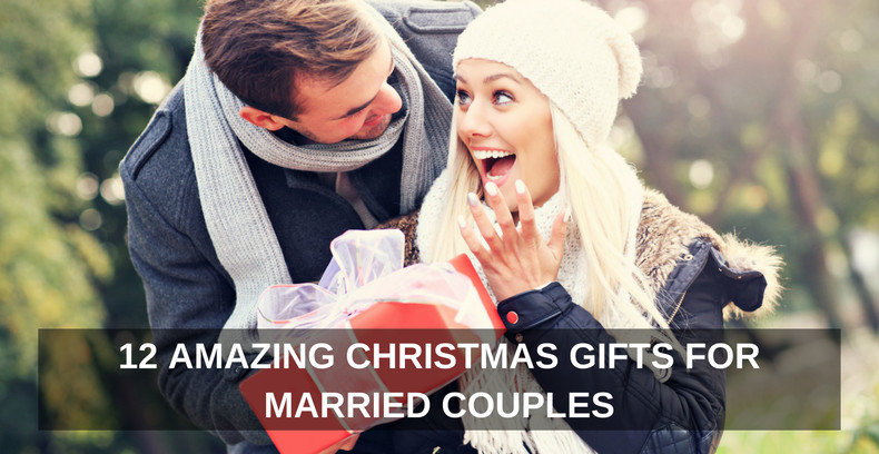 Christmas Gifts For Married Couples
 12 Amazing Christmas Gifts for Married Couples