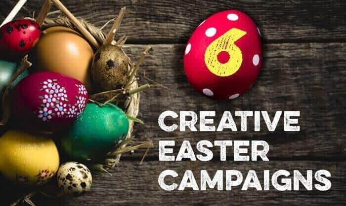 Easter Marketing Ideas
 6 Creative Easter Marketing Campaigns