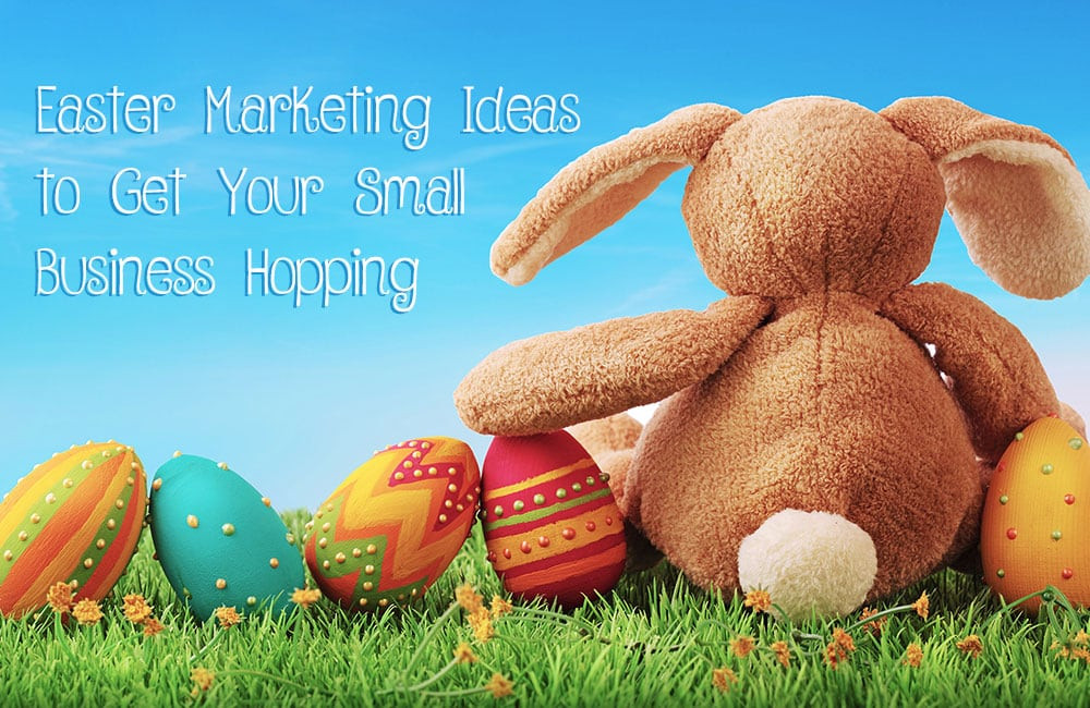 Easter Marketing Ideas
 Easter Marketing Ideas to Get Your Small Business Hopping