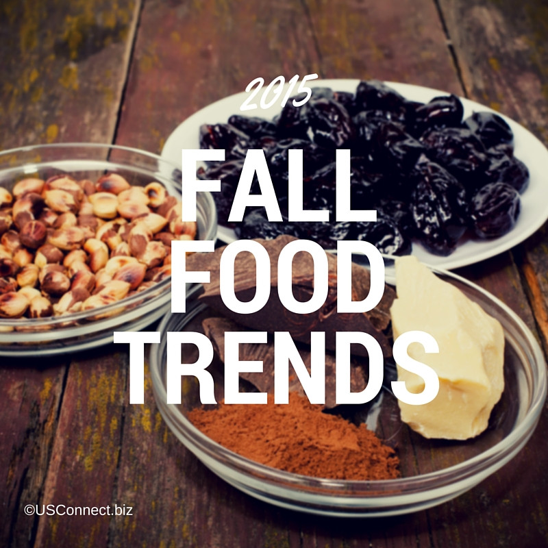 Fall Food Trends
 Fall 2015 Food Trends USConnect Blog