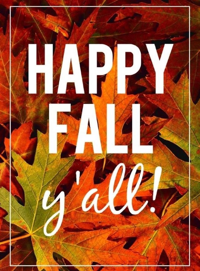 First Day Of Fall Quotes
 Happy Fall Yall s and for
