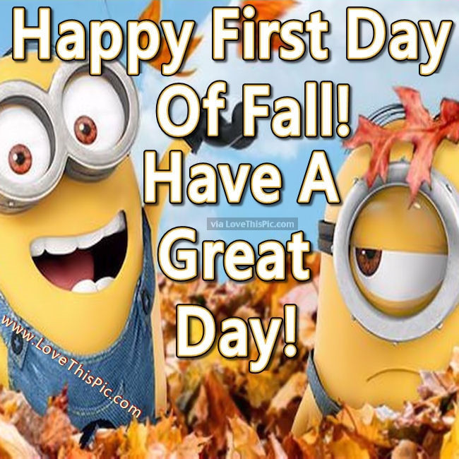 First Day Of Fall Quotes
 Happy First Day Fall Minion Quote s and