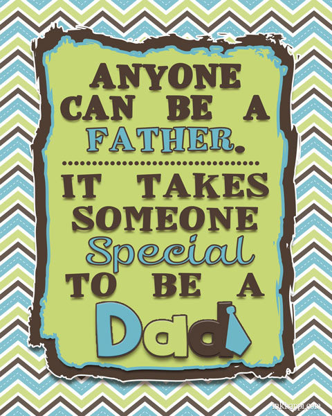 Free Fathers Day Quotes
 Printable Quotes to Make "Dad" Feel Special for Fathers