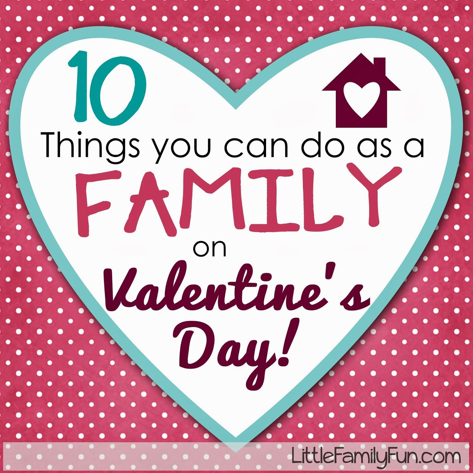 Fun Ideas For Valentines Day
 10 fun & easy Family Activities for Valentines Day Check