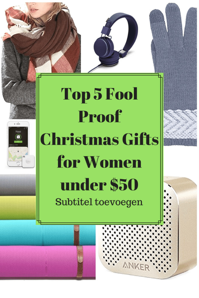 Great Christmas Gifts For Women
 Top 5 Foolproof Christmas Gifts for Women under $50