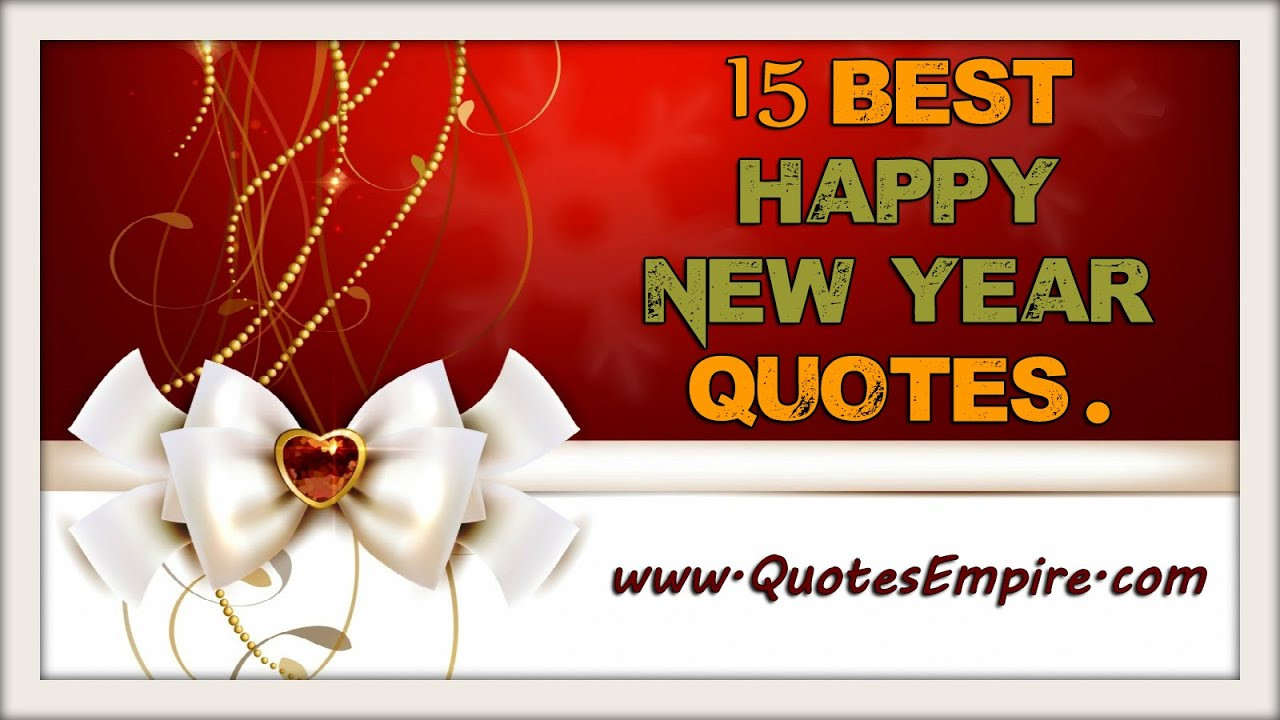 Happy New Year Wishes Quotes
 15 Most Beautiful Happy New Year Quotes